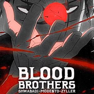 BLOOD BROTHERS!! (feat. Mode$t0 Beats & Zyller) [Explicit]