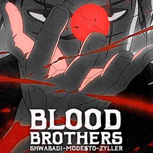 BLOOD BROTHERS!! (feat. Mode$t0 Beats & Zyller) (Explicit)