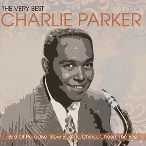 The Very Best Of Charlie Parker