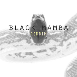 Black Mamba Riddim (Explicit)