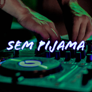 Sem Pijama
