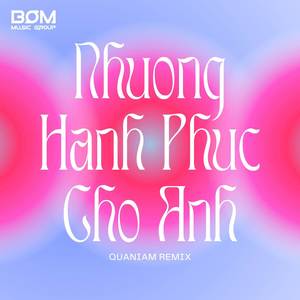 Nhường Hạnh Phúc Cho Anh (Quaniam Remix|Short Version)