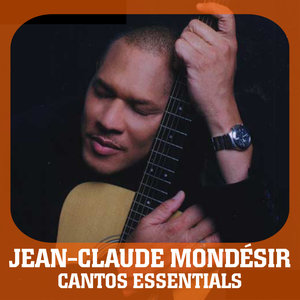 Best Of Jean Claude Mondesir: Cantos Essentials