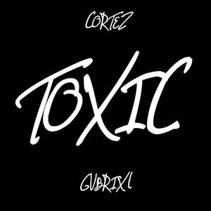 Toxic (feat. GVBRIXL) (Explicit)