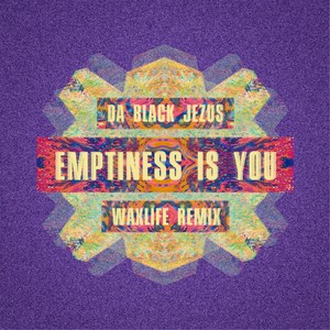 Emptiness Is You (Waxlife Remix)