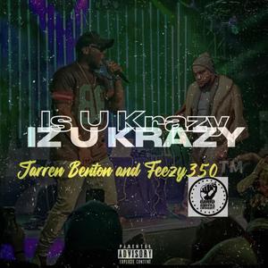 Iz U Krazy (Explicit)