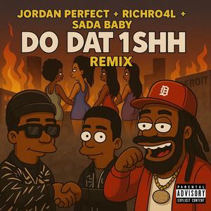 Do Dat 1 Shh (feat. Sada Baby) (Remix|Explicit)