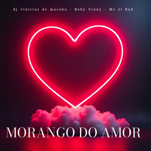 Morango do Amor (Explicit)