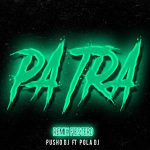 Pa Tra (feat. Pola Dj & Callejero Fino) [Remix]