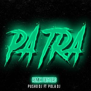 Pa Tra(feat. Pola Dj & Callejero Fino) (Remix)