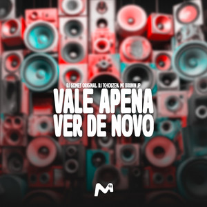 VALE APENA VER DE NOVO (Explicit)