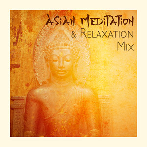 Asian Meditation & Relaxation Mix: Oriental New Age Fresh 2019 Compilation for Yoga, Deep Meditation, Contemplation, Typical Sounds of Chinesse Instruments