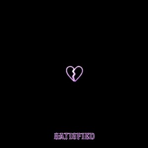 Satisfied (feat. No Text Back) [Explicit]