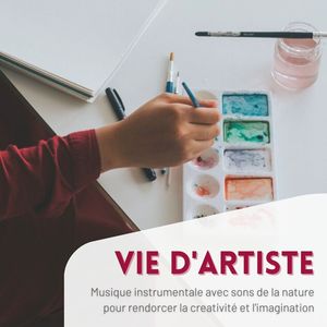 Vie d'artiste: Musique instrumentale avec sons de la nature pour rendorcer la creativité et l'imagination