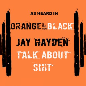 Talk About **** (As Heard in Orange Is the New Black) [Explicit]