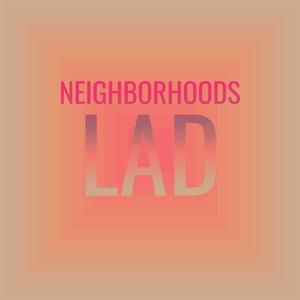 Neighborhoods Lad