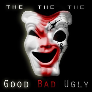 The Good the Bad & the Ugly (Explicit)