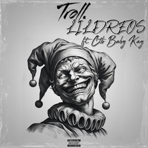 Troll (feat. Ctb Baby Kay) (Explicit)
