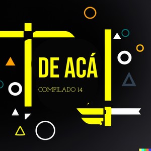 De Acá - (Compilado N°14)