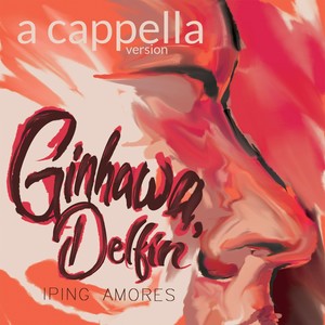 Ginhawa, Delfin (a capella)