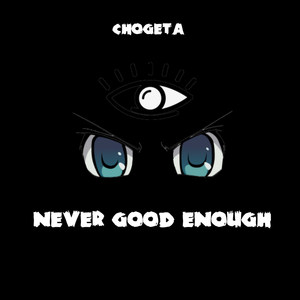 Never Good Enough (Explicit)