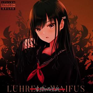 LUHREL'S WAIFUS (Explicit)