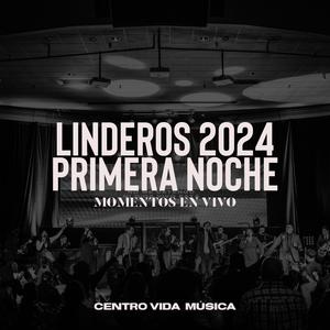 LINDEROS 2024 PRIMERA NOCHE