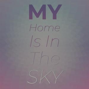 My Home Is In The Sky