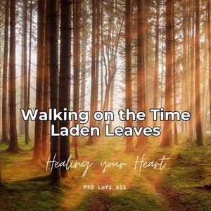 Walking on the Time-Laden Leaves