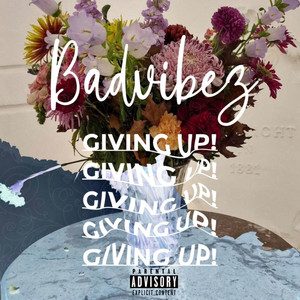 Giving Up (Explicit)