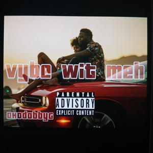 Vybe Wit Meh (Explicit)
