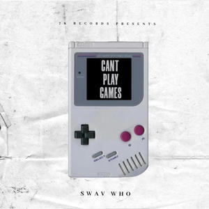 Cant Play Games (Explicit)