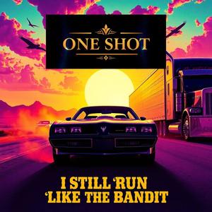 i still run like the bandit