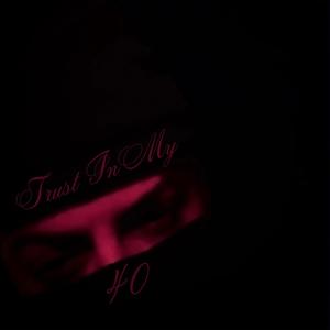 Trust In My 40 (Explicit)