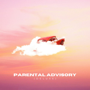 Parental Advisory (Deluxe) [Explicit]