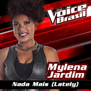 Nada Mais (Lately) (The Voice Brasil 2016)