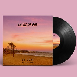 La vie de roi (feat. Ziken) [Explicit]