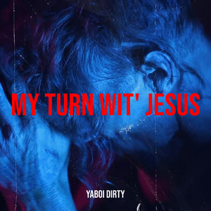 My Turn Wit' jesus