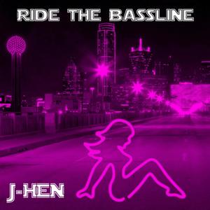 J-Hen - Ride the Bassline