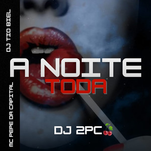 A NOITE TODA (Explicit)