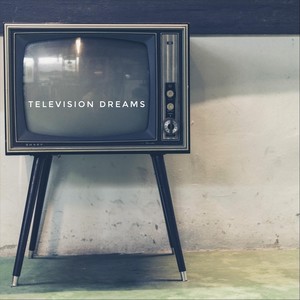 Television Dreams (Explicit)