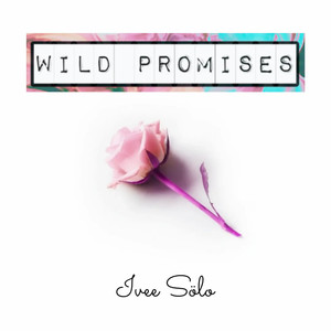 Wild Promises (Explicit)