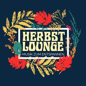 Herbst Lounge - Musik zum Entspannen