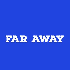 Far Away