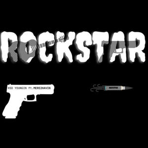 Rockstar (feat. Mere2havin) [Explicit]