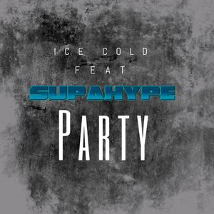 Party (feat. Ice cold & Supahype)