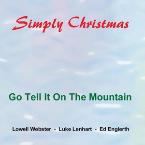 Go Tell It on the Mountain (feat. Luke Lenhart & Ed Englerth)