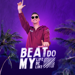 Beat Do My Life Be Like (Explicit)