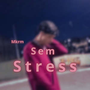 Sem Stress (Explicit)