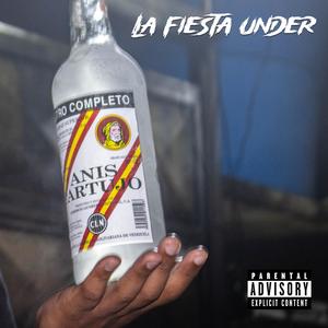 La fiesta under (feat. AZTRX TDN, EL KI TDN, ZIGZA & NUCLEO) (Explicit)